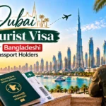 Dubai Tourist Visa for Bangladeshi Passport Holders