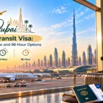 Dubai Transit Visa: 48-Hour and 96-Hour Options
